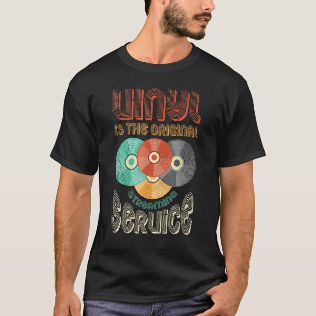 T-shirt Vinyl Is The Original Streaming Service Vinyl Reco (Devant)