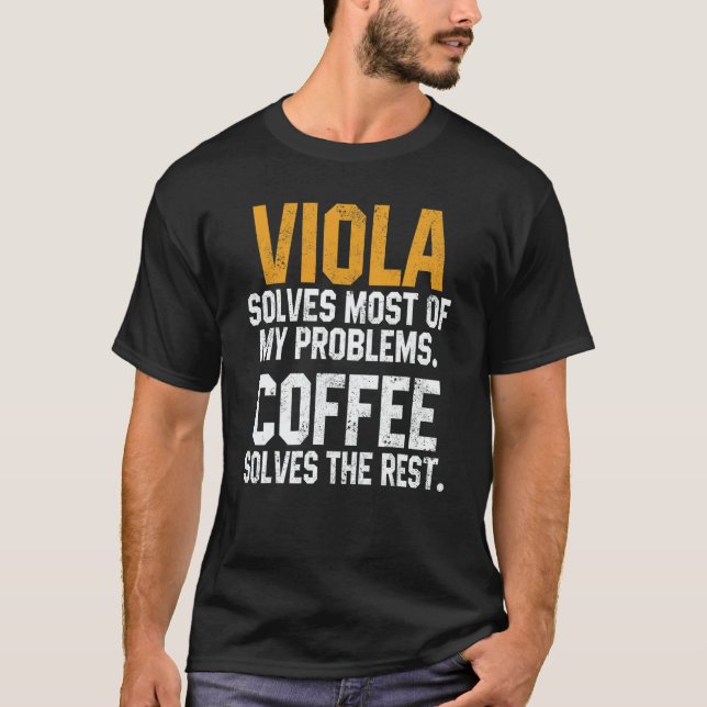 T-shirt Viola Solves My Problems Coffee   Orchestra Musici (Devant)