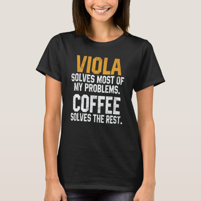 T-shirt Viola Solves My Problems Coffee   Orchestra Musici (Devant)