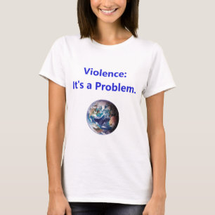 T-shirt Violence - C'Est Un Problème