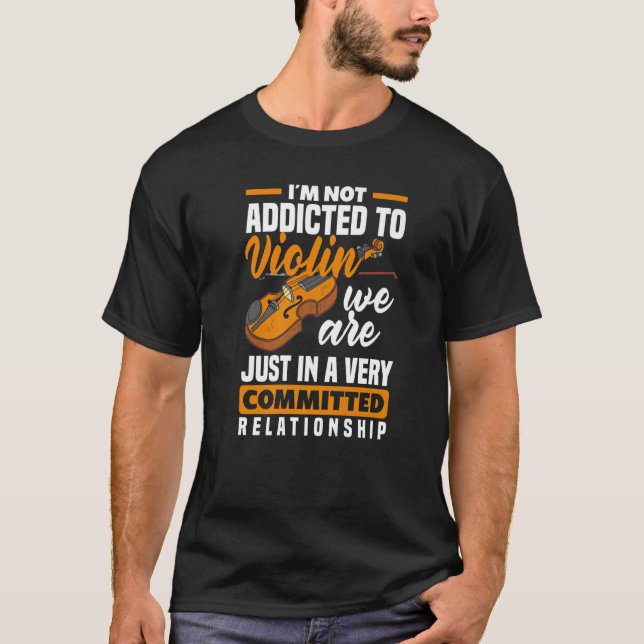 T-shirt Violin Addicted Violinist  Violin Player (Devant)