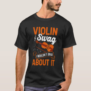 T-shirt Violin Swag ne freinerait pas Fun Music Player Vio