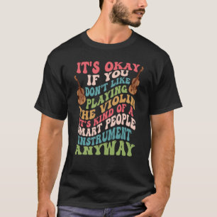 T-shirt Violon Pour Violonistes Qui Dit Pour Les Joueurs D