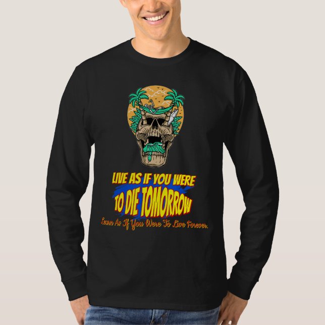 T-shirt Vis Comme Si Tu Mourais Demain Plaisanterie Sarcas (Devant)