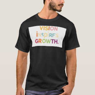 T-shirt "Vision inspire la croissance"