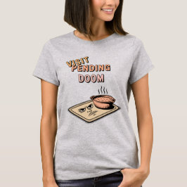 T-shirt Visit Pending Doom | Funny In-Law Humor