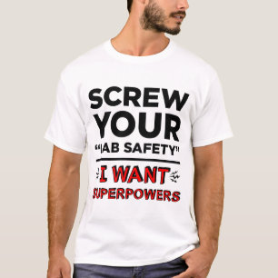 T-shirt Vissez votre sécurité de laboratoire, je veulent