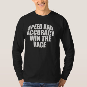 T-SHIRT VITESSE ET PRÉCISION GAGNENT LA COURSE.