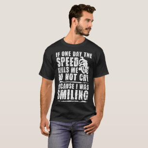 T-shirt Vitesse jour me tue ne pleurent pas moto de motard