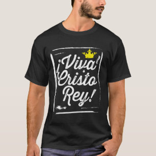 T-shirt Viva Cristo Rey Cristeros Mexicain Catholique Espa