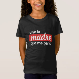 T-Shirt Viva la madre que me parió