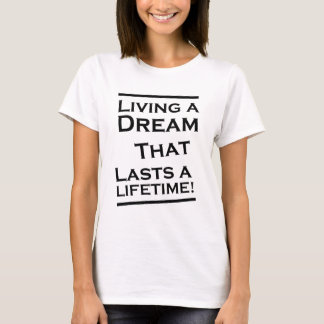 T-shirt Vivant un rêve qui dure une vie !
