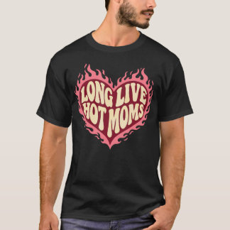 T-shirt Vive les mamans chaudes Humour rétro drôle pour ma