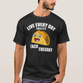 T-shirt VIVENT CHAQUE JOUR COMME C'est TACO MARDI