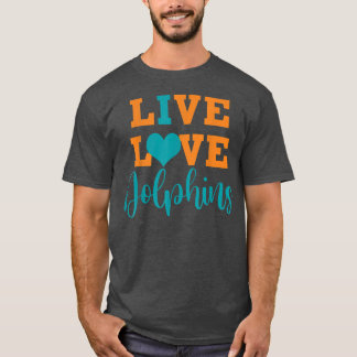 T-shirt Vivez Amour Dauphins Enseignant École Sports Fan É