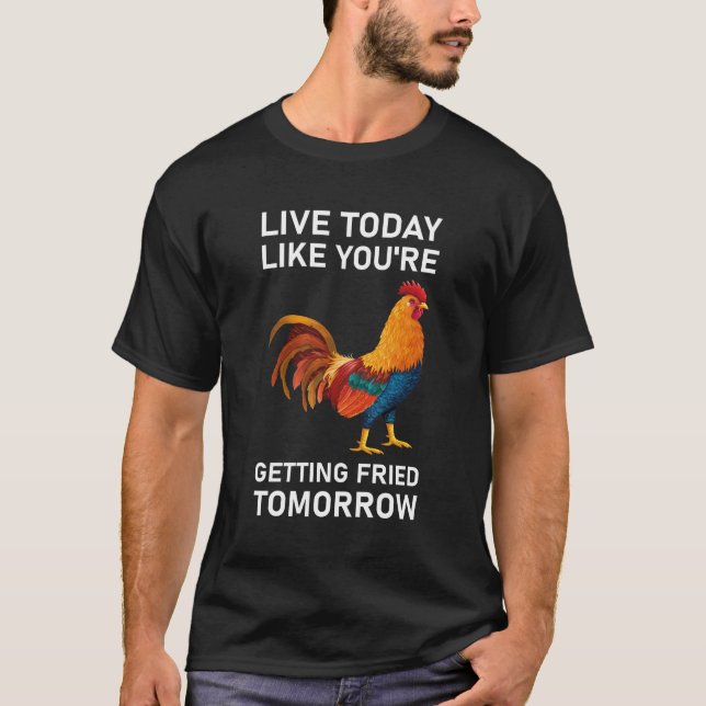 T-shirt Vivez aujourd'hui comme si vous vous alliez demain (Devant)