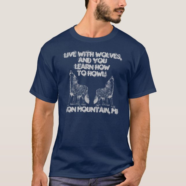 T-shirt Vivez avec des loups et vous apprenez comment (Devant)