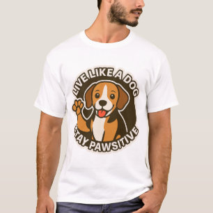 T-shirt Vivez comme un chien Restez Pawsitive (3)