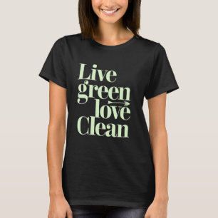 T-shirt Vivez Vert Aimez Propre Végétalien Végétarien Éco