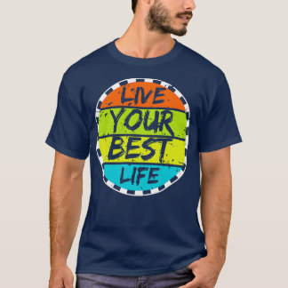 T-shirt Vivez votre meilleure vie 16