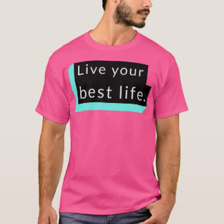 T-shirt Vivez votre meilleure vie 20