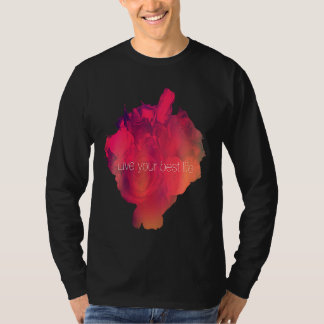 T-shirt Vivez votre meilleure vie, roses