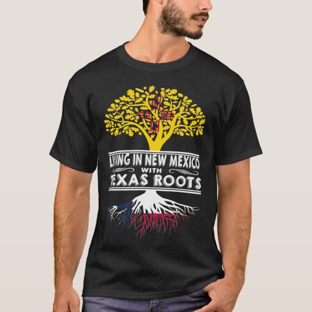 T-shirt Vivre au Nouveau-Mexique avec les racines du Texas (Devant)