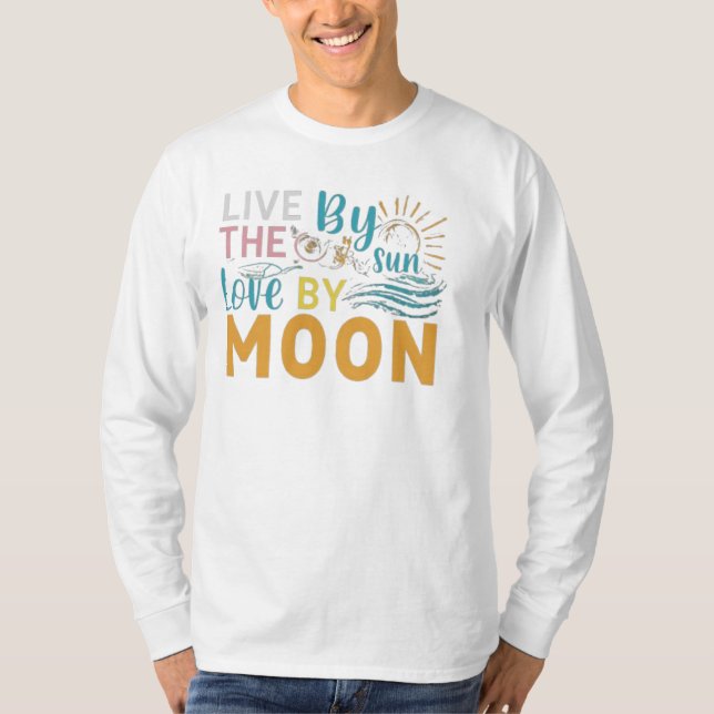 T-SHIRT VIVRE AU SOLEIL, AIMER À LA LUNE. (Devant)