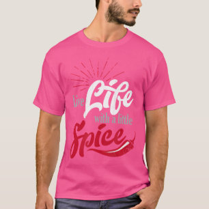 T-shirt Vivre Avec Un Petit Épice Avec Le Chili Rouge Pepp