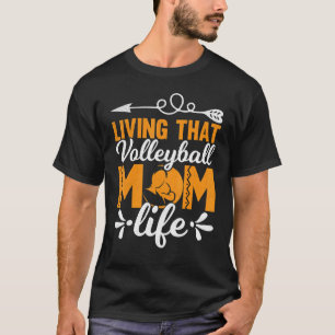T-shirt Vivre Ce Volley-ball Maman Vie Mère Maman Femmes