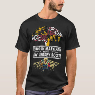 T-shirt Vivre dans le Maryland avec les racines du New Jer