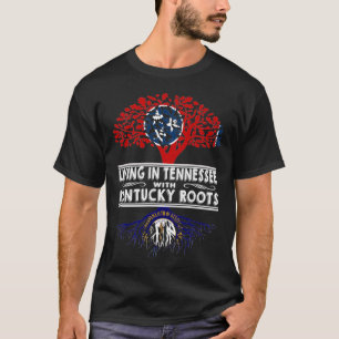 T-shirt Vivre dans le Tennessee avec les racines du Kentuc