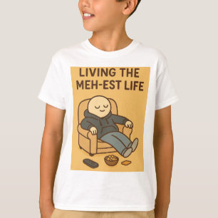 T-shirt Vivre la vie la plus meh