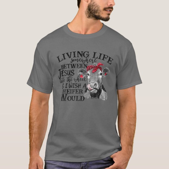 T-shirt Vivre La Vie Quelque Part Entre Jésus Prendre La R (Devant)