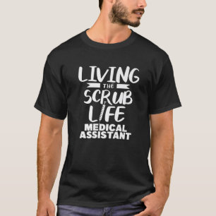 T-shirt Vivre l'assistant Médicale Scrub Life