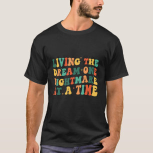 T-shirt Vivre Le Rêve Un Cauchemar À La Fois Rêver Te