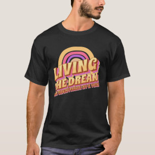 T-shirt Vivre Le Rêve Un Cauchemar À Un Moment Rétro