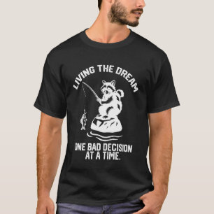 T-shirt vivre le rêve une mauvaise décision à la fois drôl
