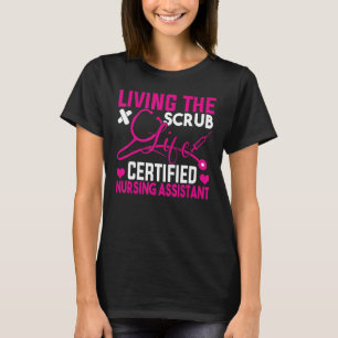 T-shirt Vivre Le Scrubs Life Certified Nursing Assistant