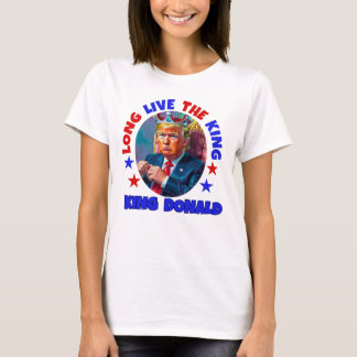 T-SHIRT VIVRE LONGTEMPS LE ROI : DONALD TRUMP