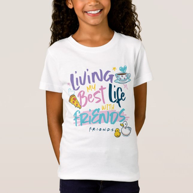 T-Shirt Vivre ma meilleure vie avec FRIENDS™ (Devant)