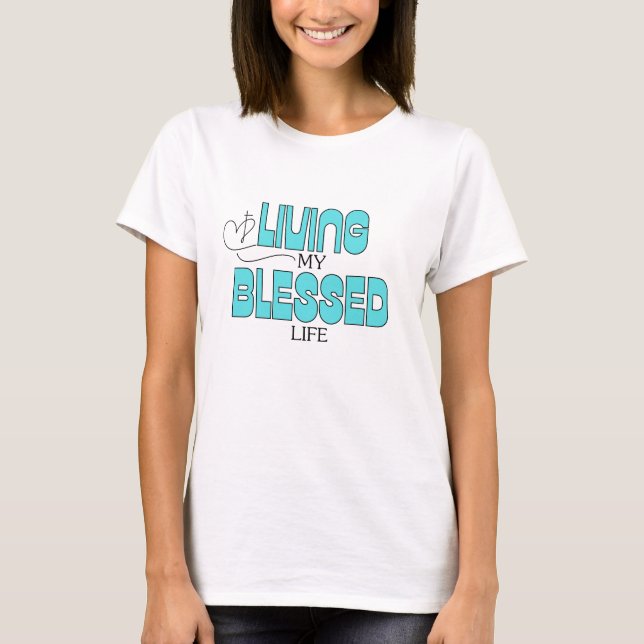 T-shirt Vivre ma vie bénite Turquoise bleu (Devant)