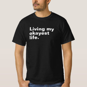 T-shirt Vivre ma vie la plus agréable.