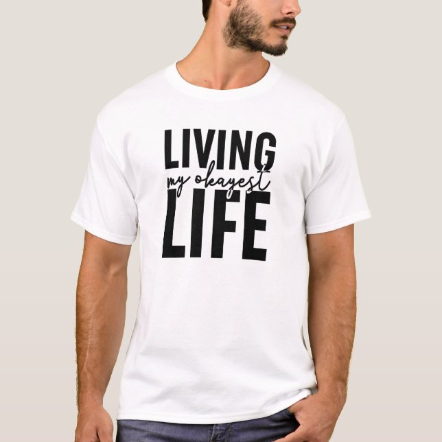 T-shirt Vivre ma vie Okayest (Devant)