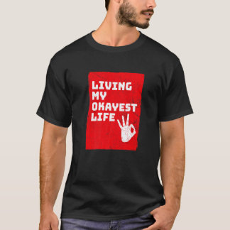 T-shirt Vivre ma vie Okayest drôle Adulter Grown Up Je sui