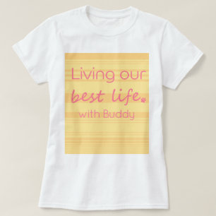 T-shirt Vivre notre meilleure vie Photo de chien personnal