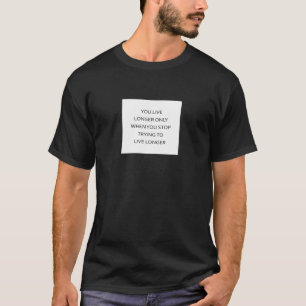 T-shirt Vivre plus longtemps en vivant librement