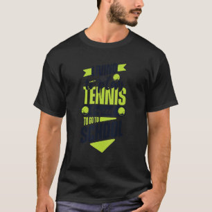 T-shirt Vivre Pour Jouer Au Tennis Obligé D'Aller À L'Écol
