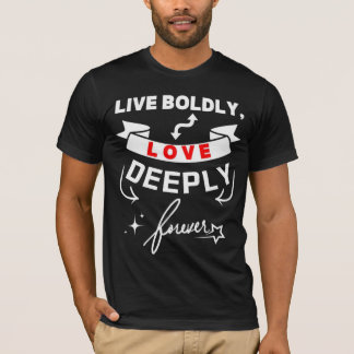 T-shirt Vivre Vivement Amour Profondément Pour Toujours