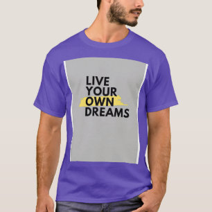 T-shirt vivre vos propres rêves par Trend Pixel